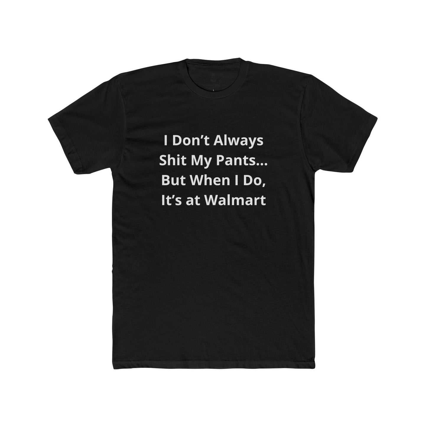 I Don’t Always Shit My Pants… But When I Do, It’s at Walmart