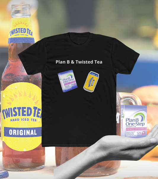 Plan B & Twisted Tea
